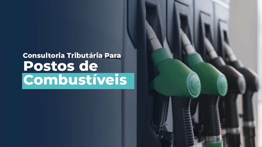 Postos de Combustíveis: Otimização Tributária